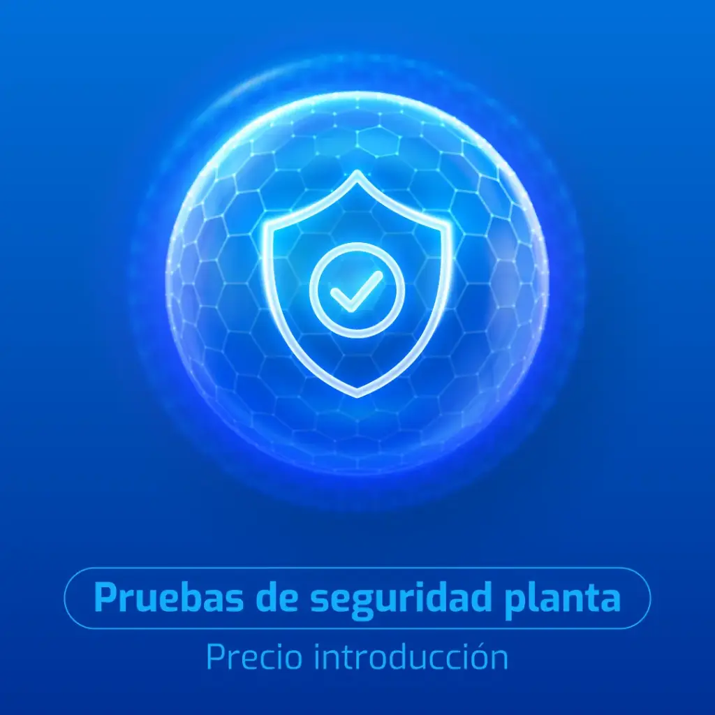 Pruebas de Seguridad Planta (Precio Introducción)